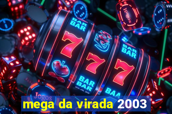 mega da virada 2003